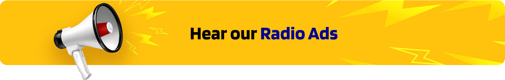 Hear Our Radio Ads